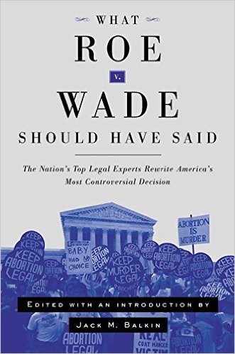 What Roe v. Wade Should Have Said: The Nation