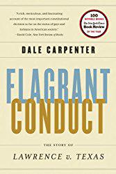 Flagrant Conduct: The Story of Lawrence V. Texas