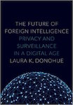 The Future of Foreign Intelligence: Privacy and Surveillance in a Digital Age 