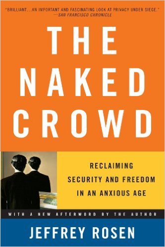 The Naked Crowd: Reclaiming Security and Freedom in an Anxious Age