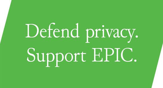 Defend Privacy. Support EPIC.